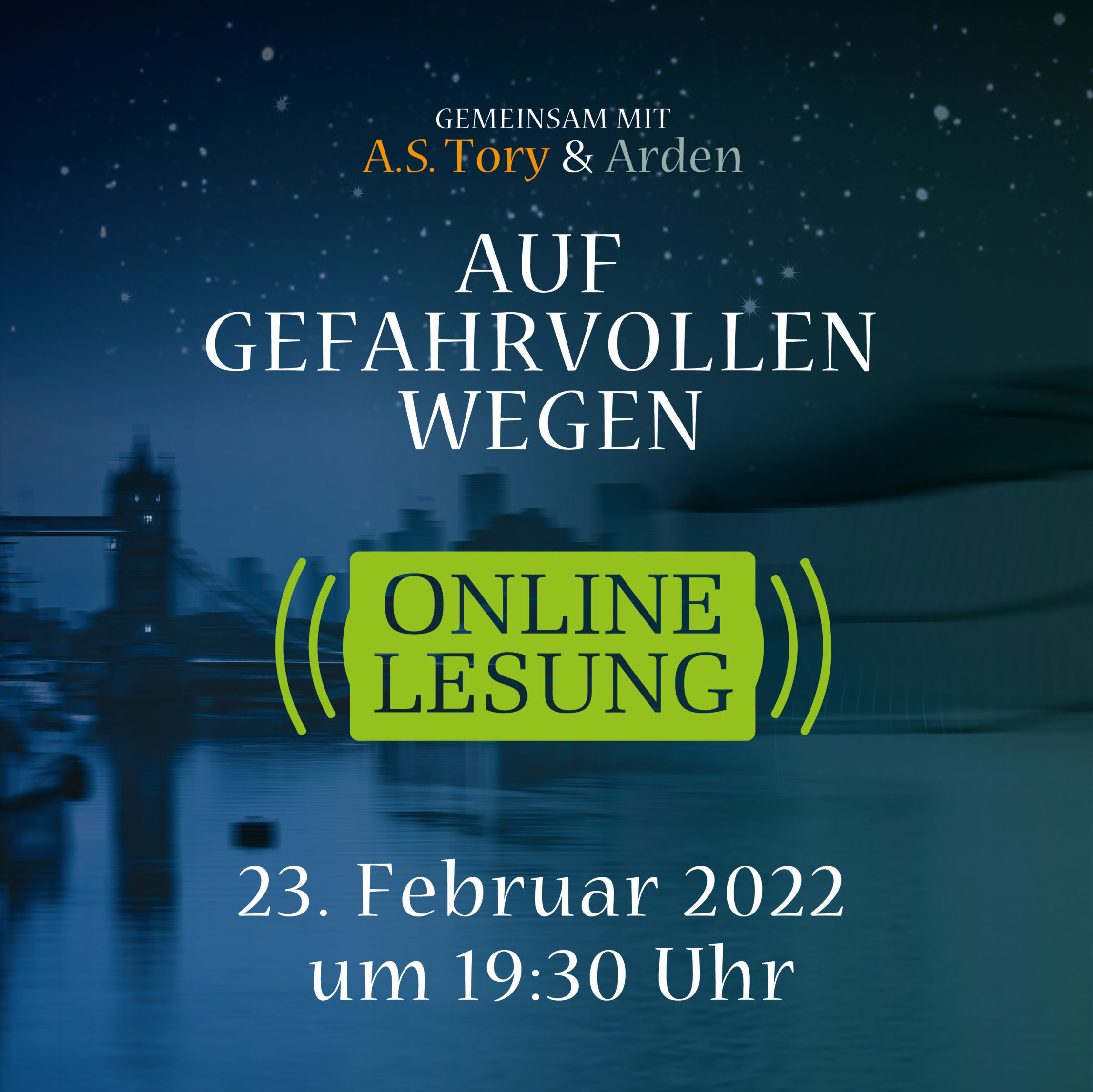Online-Lesung „Mit A. S. Tory und Arden auf gefahrvollen Wegen.“